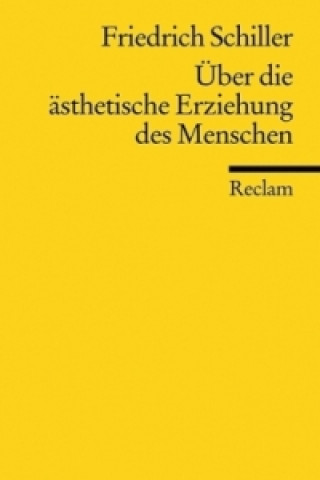 Carte Über die ästhetische Erziehung des Menschen Friedrich von Schiller