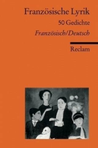 Carte Französische Lyrik, Französisch-Deutsch Jürgen Frhr. von Stackelberg