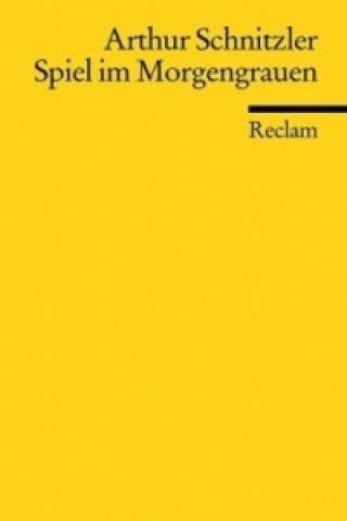 Könyv Spiel Im Morgengrauen Arthur Schnitzler