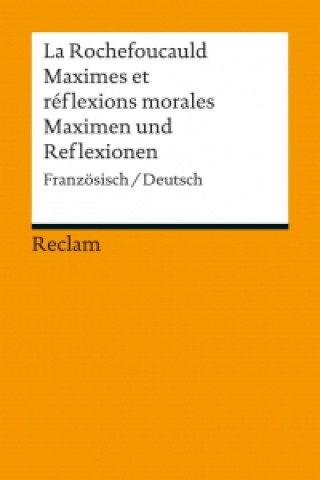 Kniha Maximes et réflexions morales / Maximen und Reflexionen. Maximen und Reflexionen François de La Rochefoucauld