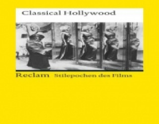 Knjiga Stilepochen des Films: Classical Hollywood Norbert Grob
