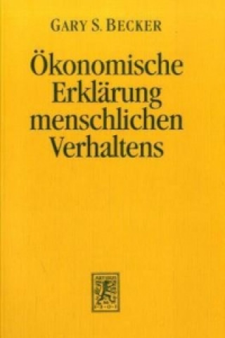 Книга Der oekonomische Ansatz zur Erklarung menschlichen Verhaltens Gary S. Becker