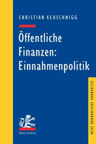 Kniha OEffentliche Finanzen: Einnahmenpolitik Christian Keuschnigg