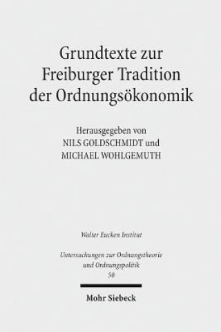 Kniha Grundtexte zur Freiburger Tradition der Ordnungsoekonomik Nils Goldschmidt