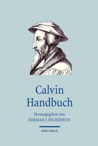 Könyv Calvin Handbuch Herman J. Selderhuis