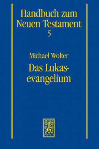 Könyv Das Lukasevangelium Michael Wolter