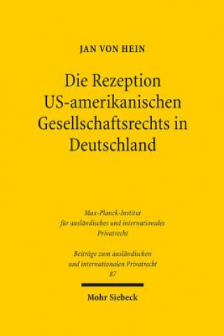 Carte Die Rezeption US-amerikanischen Gesellschaftsrechts in Deutschland Jan von Hein