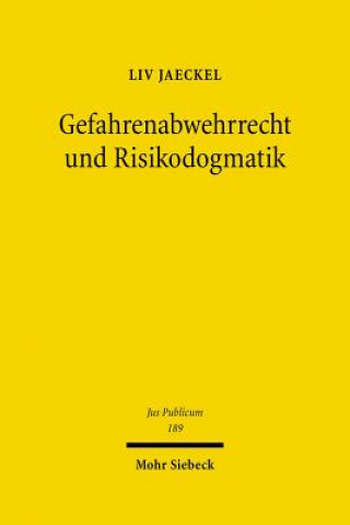 Libro Gefahrenabwehrrecht und Risikodogmatik Liv Jaeckel