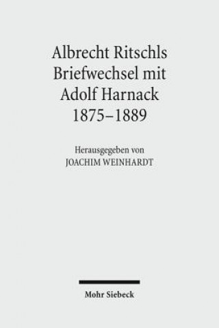 Könyv Albrecht Ritschls Briefwechsel mit Adolf Harnack 1875 - 1889 Albrecht Ritschl