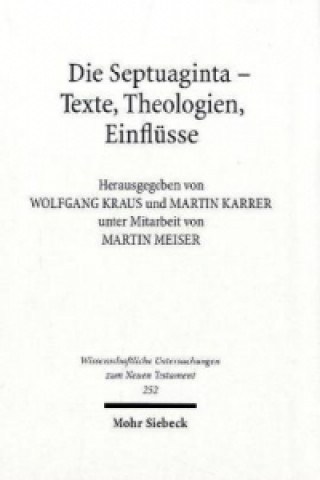 Könyv Die Septuaginta - Texte, Theologien, Einflusse Martin Karrer