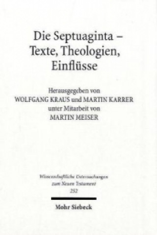 Kniha Die Septuaginta - Texte, Theologien, Einflusse Martin Karrer