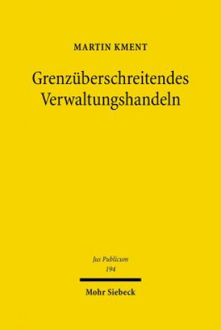 Könyv Grenzuberschreitendes Verwaltungshandeln Martin Kment
