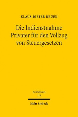Carte Die Indienstnahme Privater fur den Vollzug von Steuergesetzen Klaus-Dieter Drüen