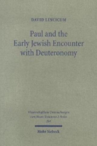 Carte Paul and the Early Jewish Encounter with Deuteronomy David Lincicum