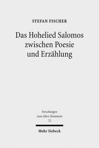 Carte Das Hohelied Salomos zwischen Poesie und Erzahlung Stefan Fischer