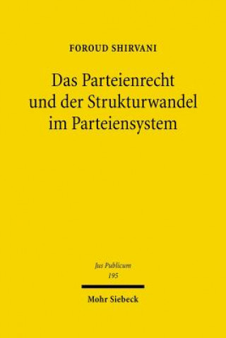 Carte Das Parteienrecht und der Strukturwandel im Parteiensystem Foroud Shirvani