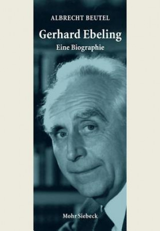 Könyv Gerhard Ebeling - Eine Biographie Albrecht Beutel