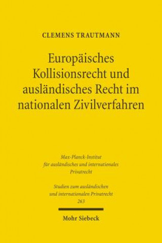 Book Europaisches Kollisionsrecht und auslandisches Recht im nationalen Zivilverfahren Clemens Trautmann