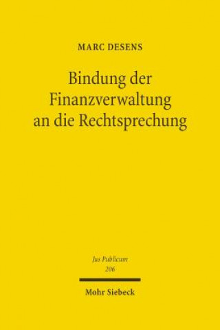 Książka Bindung der Finanzverwaltung an die Rechtsprechung Marc Desens