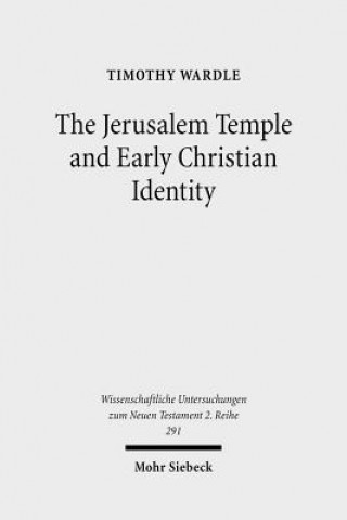 Kniha Jerusalem Temple and Early Christian Identity Timothy Wardle
