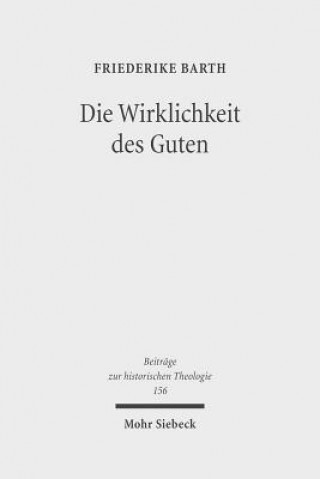 Kniha Die Wirklichkeit des Guten Friederike Barth