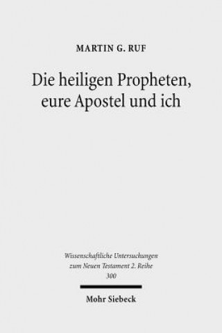 Kniha Die heiligen Propheten, eure Apostel und ich Martin G. Ruf
