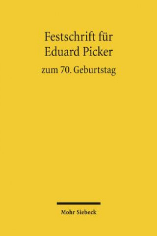 Könyv Festschrift fur Eduard Picker zum 70. Geburtstag am 3. November 2010 Jan Wilhelm