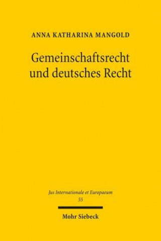 Könyv Gemeinschaftsrecht und deutsches Recht Anna K. Mangold
