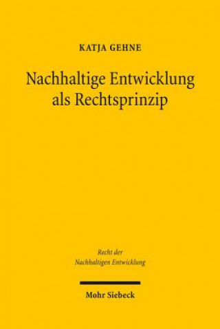 Könyv Nachhaltige Entwicklung als Rechtsprinzip Katja Gehne