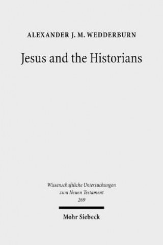 Carte Jesus and the Historians Alexander J. M. Wedderburn