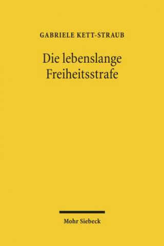 Kniha Die lebenslange Freiheitsstrafe Gabriele Kett-Straub
