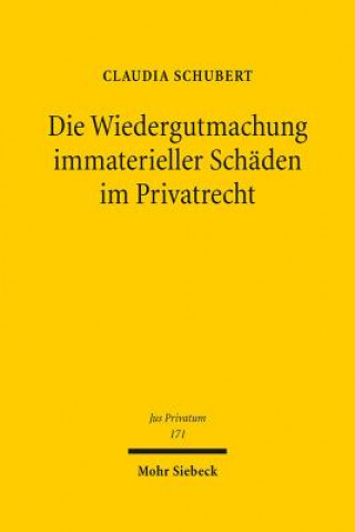 Carte Die Wiedergutmachung immaterieller Schaden im Privatrecht Claudia Schubert