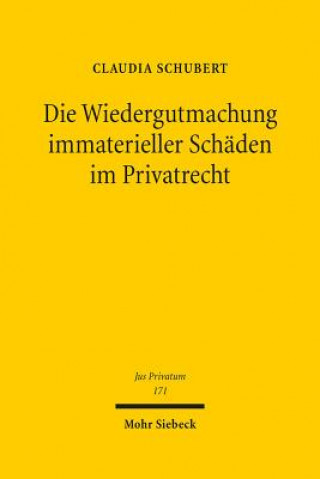 Kniha Die Wiedergutmachung immaterieller Schaden im Privatrecht Claudia Schubert