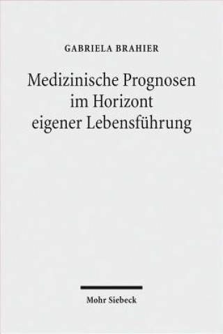 Libro Medizinische Prognosen im Horizont eigener Lebensfuhrung Gabriela Brahier