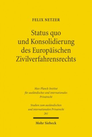 Carte Status quo und Konsolidierung des Europaischen Zivilverfahrensrechts Felix Netzer
