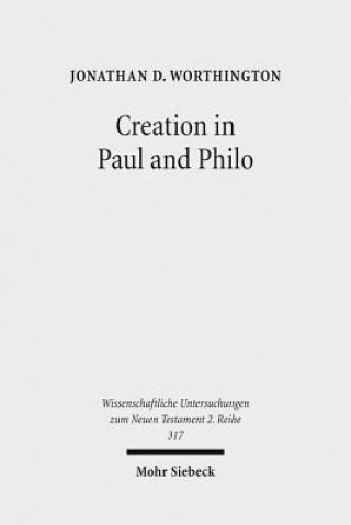 Knjiga Creation in Paul and Philo Jonathan Worthington