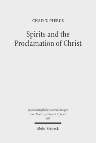 Książka Spirits and the Proclamation of Christ Chad T. Pierce