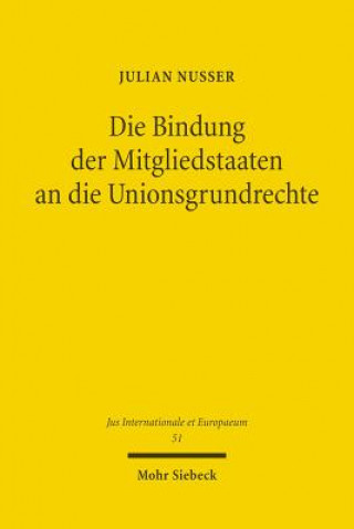 Kniha Die Bindung der Mitgliedstaaten an die Unionsgrundrechte Julian Nusser