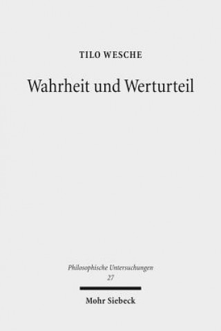 Könyv Wahrheit und Werturteil Tilo Wesche