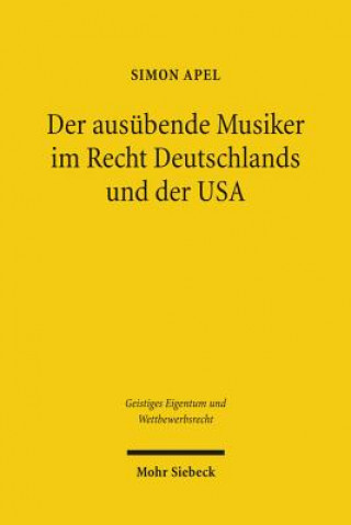 Книга Der ausubende Musiker im Recht Deutschlands und der USA Simon Apel