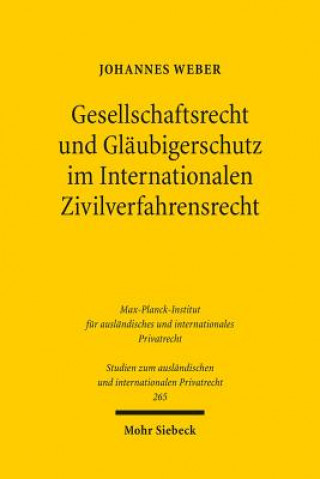 Könyv Gesellschaftsrecht und Glaubigerschutz im Internationalen Zivilverfahrensrecht Johannes Weber