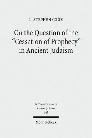 Libro On the Question of the "Cessation of Prophecy" in Ancient Judaism Stephen Cook