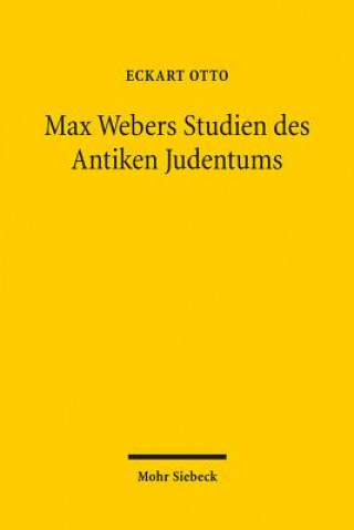 Carte Max Webers Studien des Antiken Judentums Eckart Otto