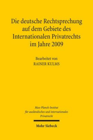 Kniha Die deutsche Rechtsprechung auf dem Gebiete des Internationalen Privatrechts im Jahre 2009 Rainer Kulms