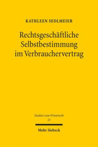 Libro Rechtsgeschaftliche Selbstbestimmung im Verbrauchervertrag Kathleen Sedlmeier