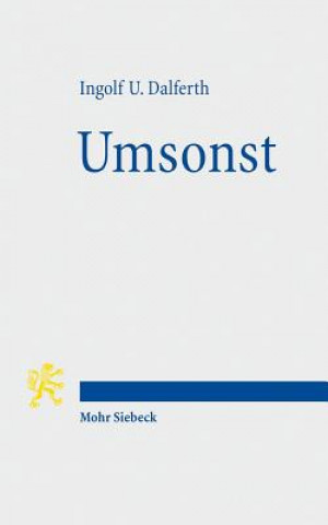 Kniha Umsonst Ingolf U. Dalferth