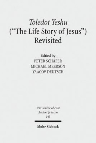 Kniha Toledot Yeshu ("The Life Story of Jesus") Revisited Peter Schäfer