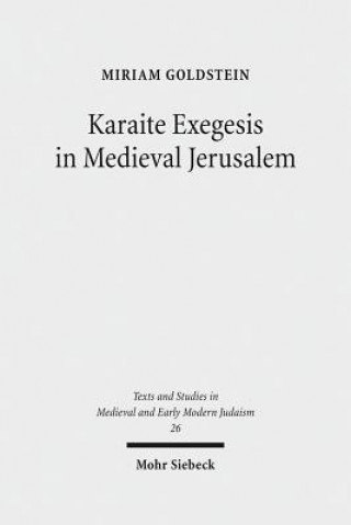 Kniha Karaite Exegesis in Medieval Jerusalem Miriam Goldstein