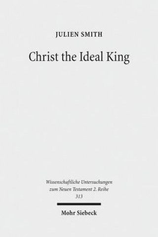 Книга Christ the Ideal King Julien Smith