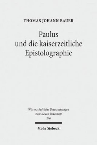 Carte Paulus und die kaiserzeitliche Epistolographie Thomas J. Bauer